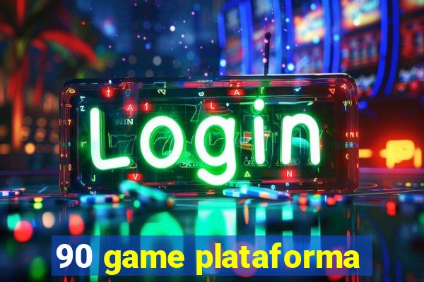 90 game plataforma